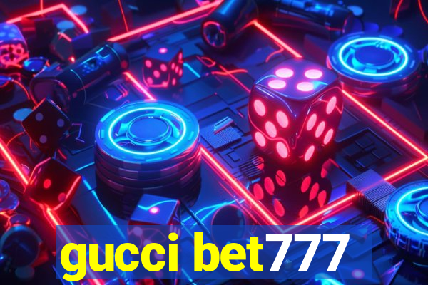 gucci bet777